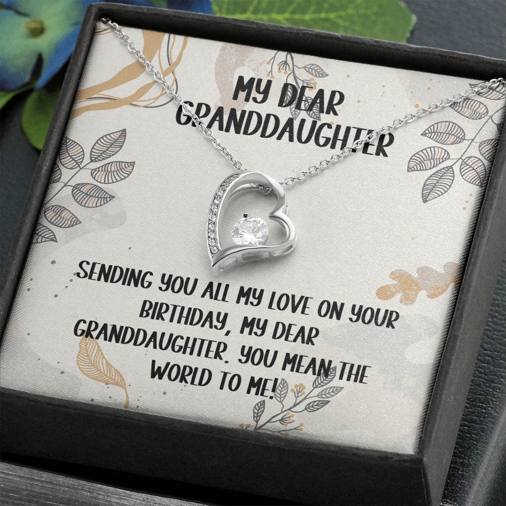 My Dear Granddaughter | Sending you all my love on your Birthday, My dear granddaughter, you mean the world to me - Forever Love Necklace