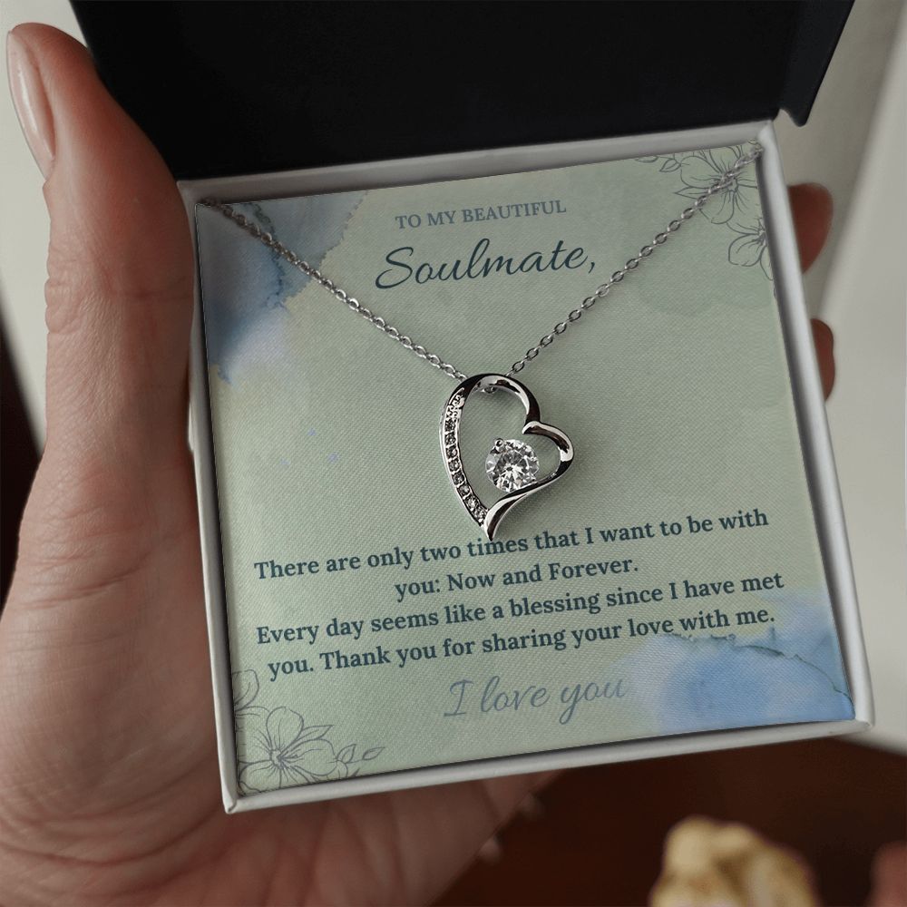 To My Beautiful Soulmate | There are only two times that I want to be with you: Now and Forever - Forever Love Necklace