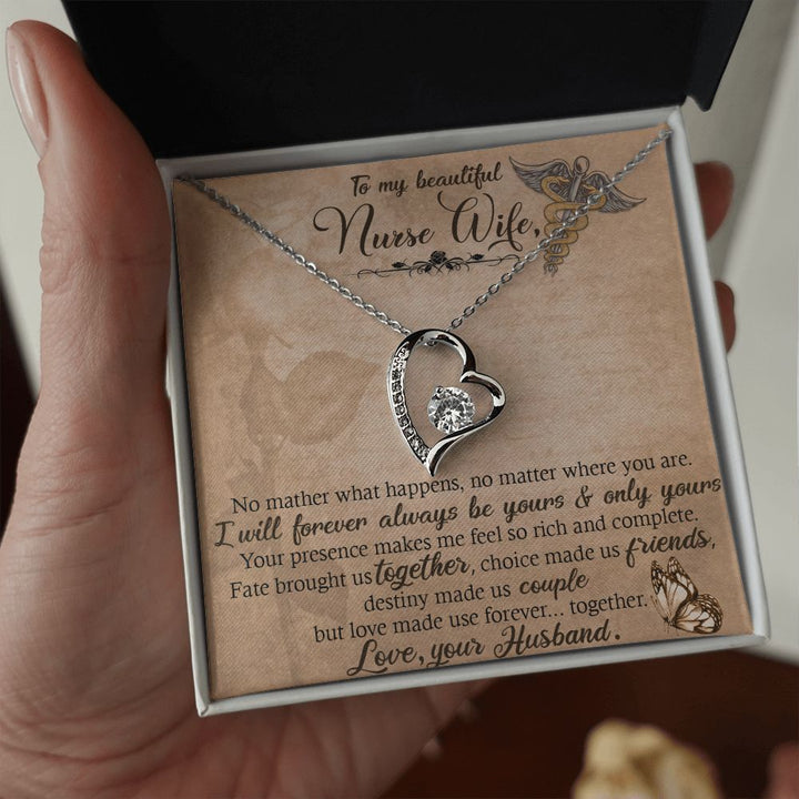 To My Beautiful Nurse Wife | No matter what happens, no matter where you are. I will forever always be yours and only yours. - Forever Love Necklace