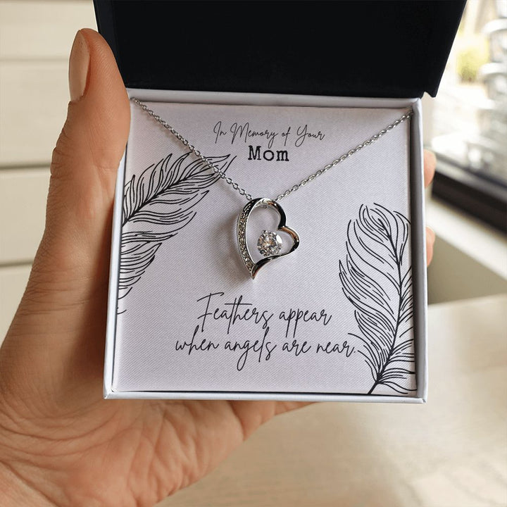 In Memory of Your Mom | Feathers appear when Angels are near - Forever Love Necklace