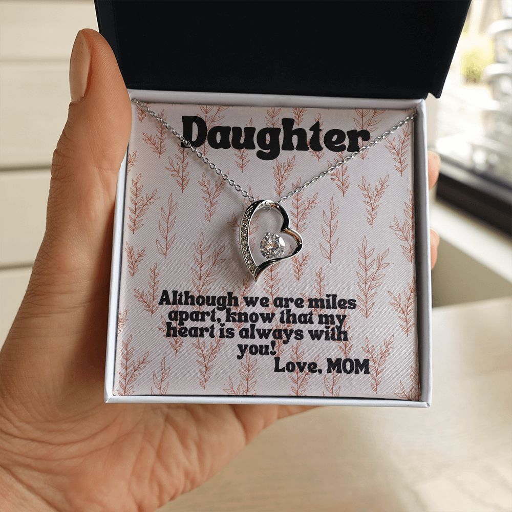 Daughter | Although we are miles apart, know that my heart is always with you! - Forever Love Necklace