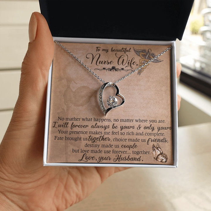 To My Beautiful Nurse Wife | No matter what happens, no matter where you are. I will forever always be yours and only yours. - Forever Love Necklace