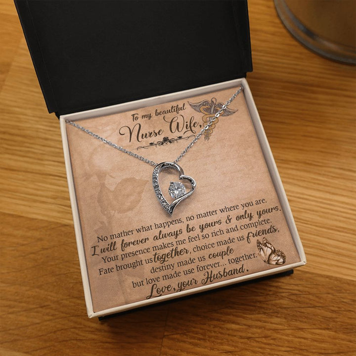 To My Beautiful Nurse Wife | No matter what happens, no matter where you are. I will forever always be yours and only yours. - Forever Love Necklace