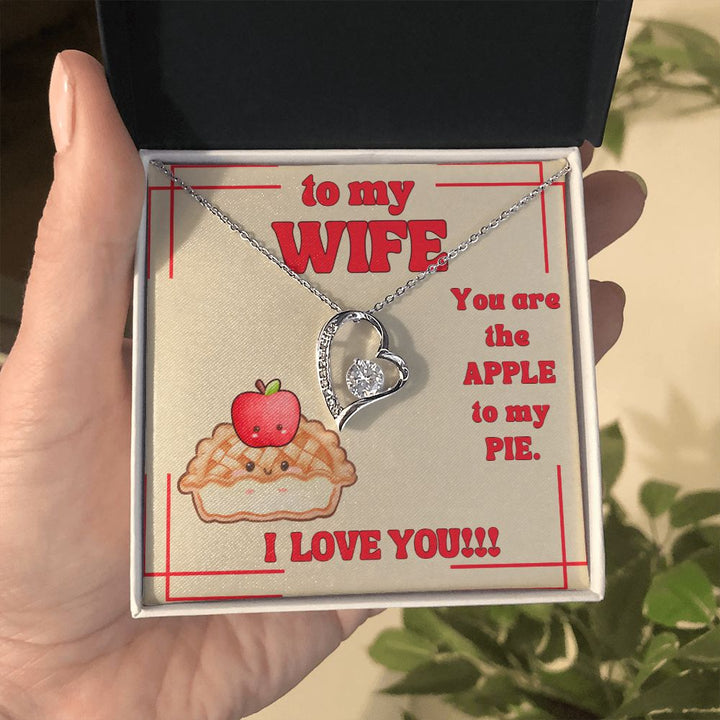 To My Wife | You are the Apple to My Pie. I Love You! - Forever Love Necklace