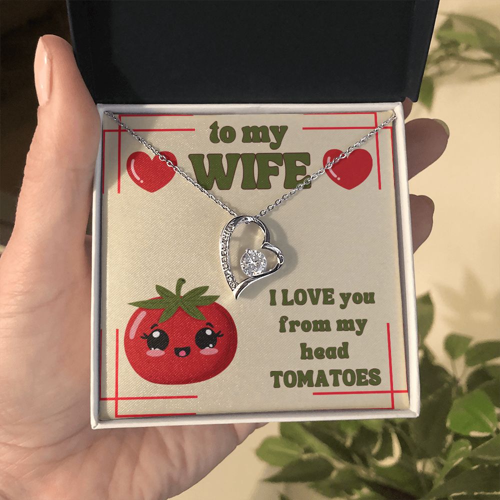 To My Wife | I Love You from my head Tomatoes. - Forever Love Necklace