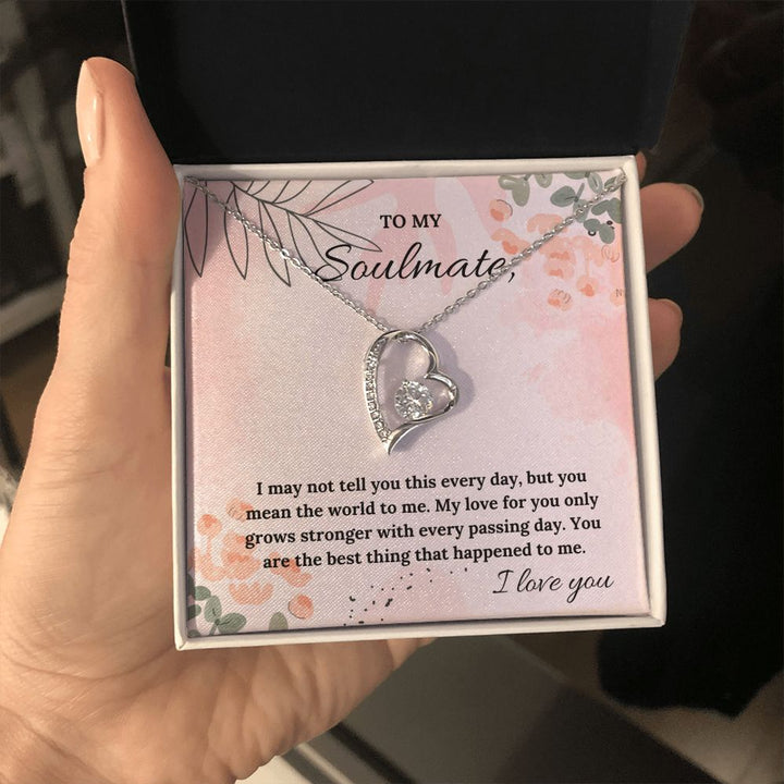 To My Soulmate | My Love for you only grows stronger with every passing day - Forever Love Necklace