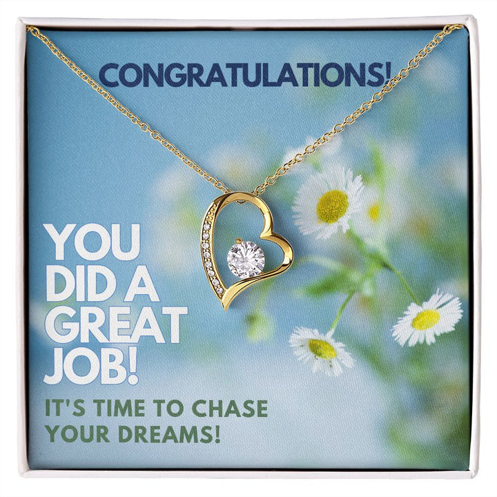 Congratulations | You did a great Job! It's time to chase your dreams - Forever Love Necklace