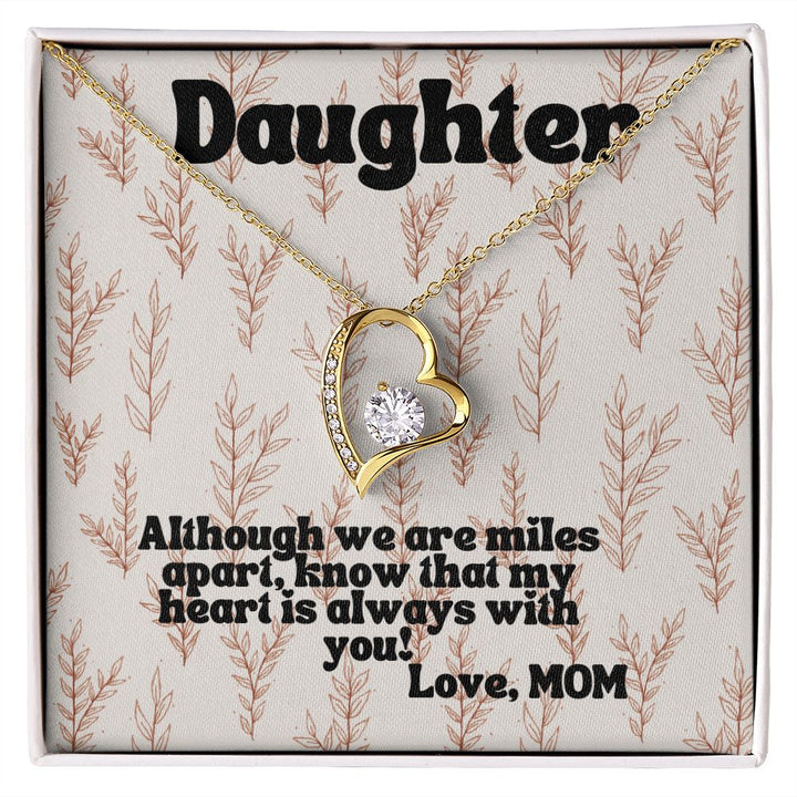 Daughter | Although we are miles apart, know that my heart is always with you! - Forever Love Necklace