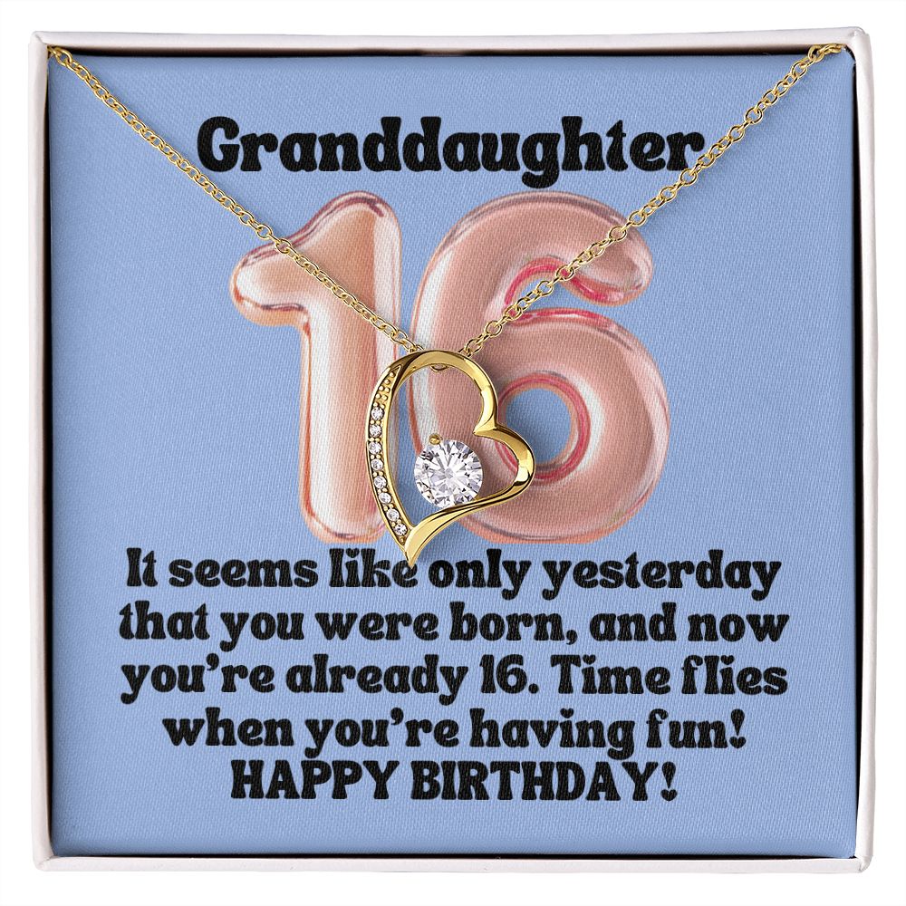 Granddaughter | It seems like only yesterday that you were born, and now you're already 16. Happy Birthday! - Forever Love Necklace