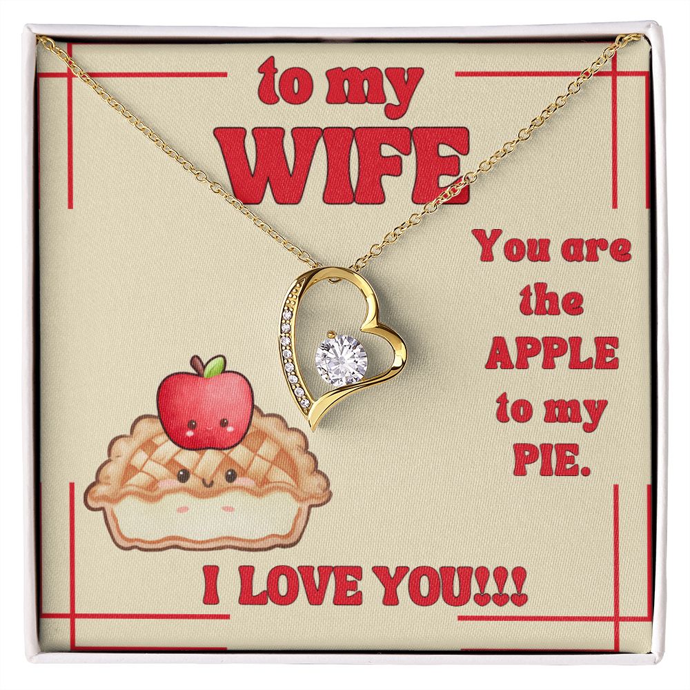 To My Wife | You are the Apple to My Pie. I Love You! - Forever Love Necklace