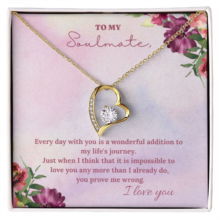 To My Soulmate | Every day with you is a wonderful addition to my life's journey - Forever Love Necklace