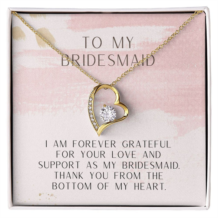 To My Bridesmaid | Thank you from the bottom of my heart - Forever Love Necklace