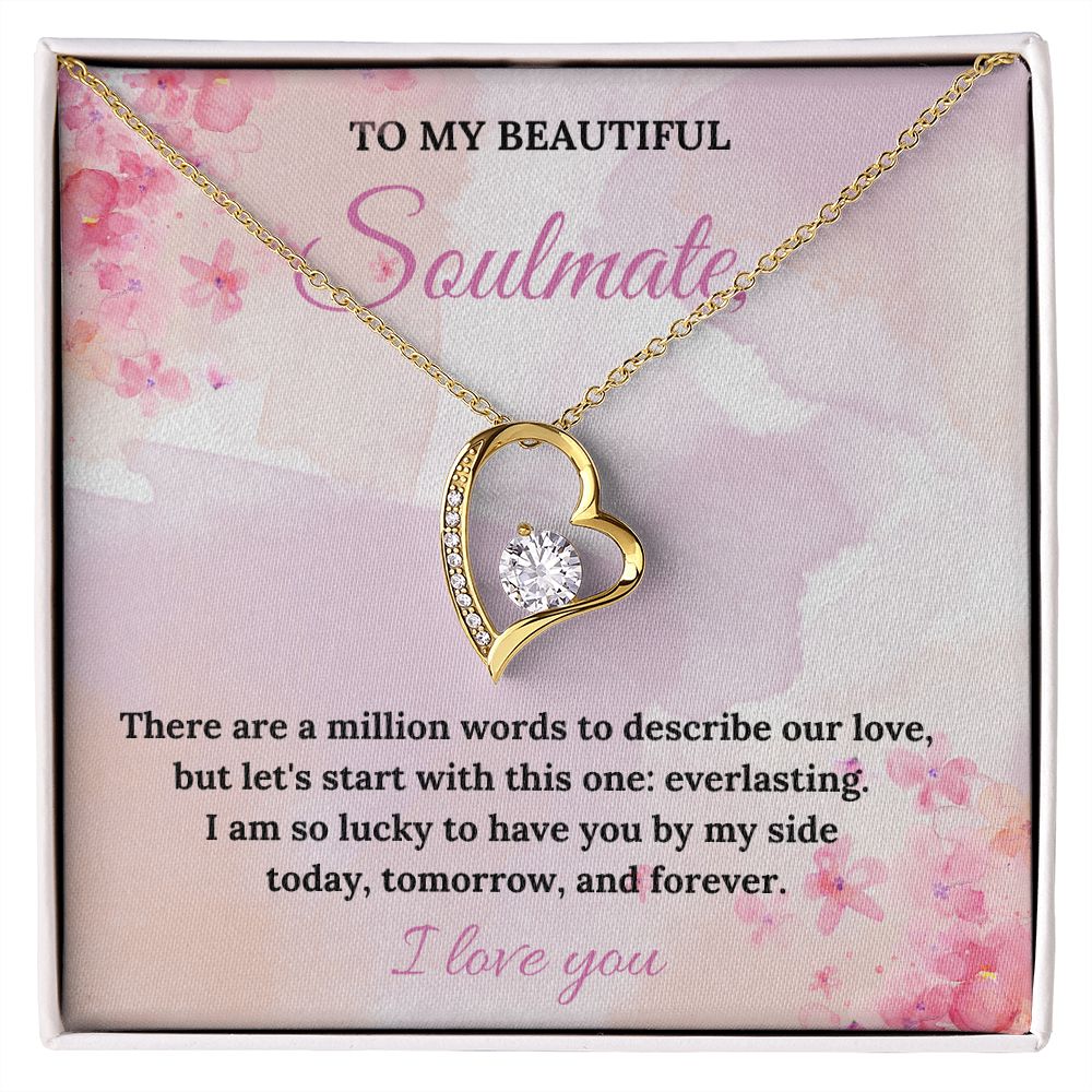 To My Beautiful Soulmate | There are a million words to describe our love - Forever Love Necklace