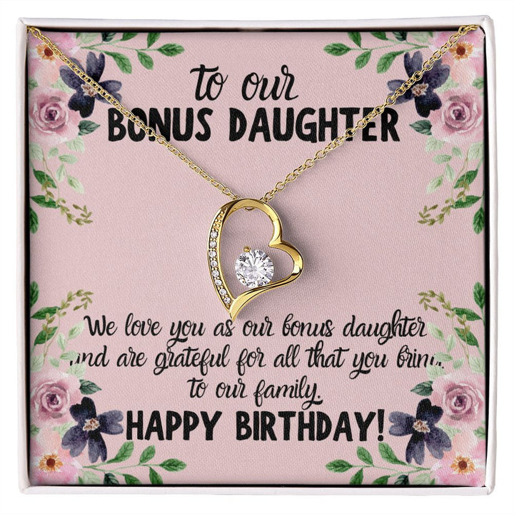 To our Bonus Daughter | We love you as our bonus daughter. Happy Birthday!  - Forever Love Necklace