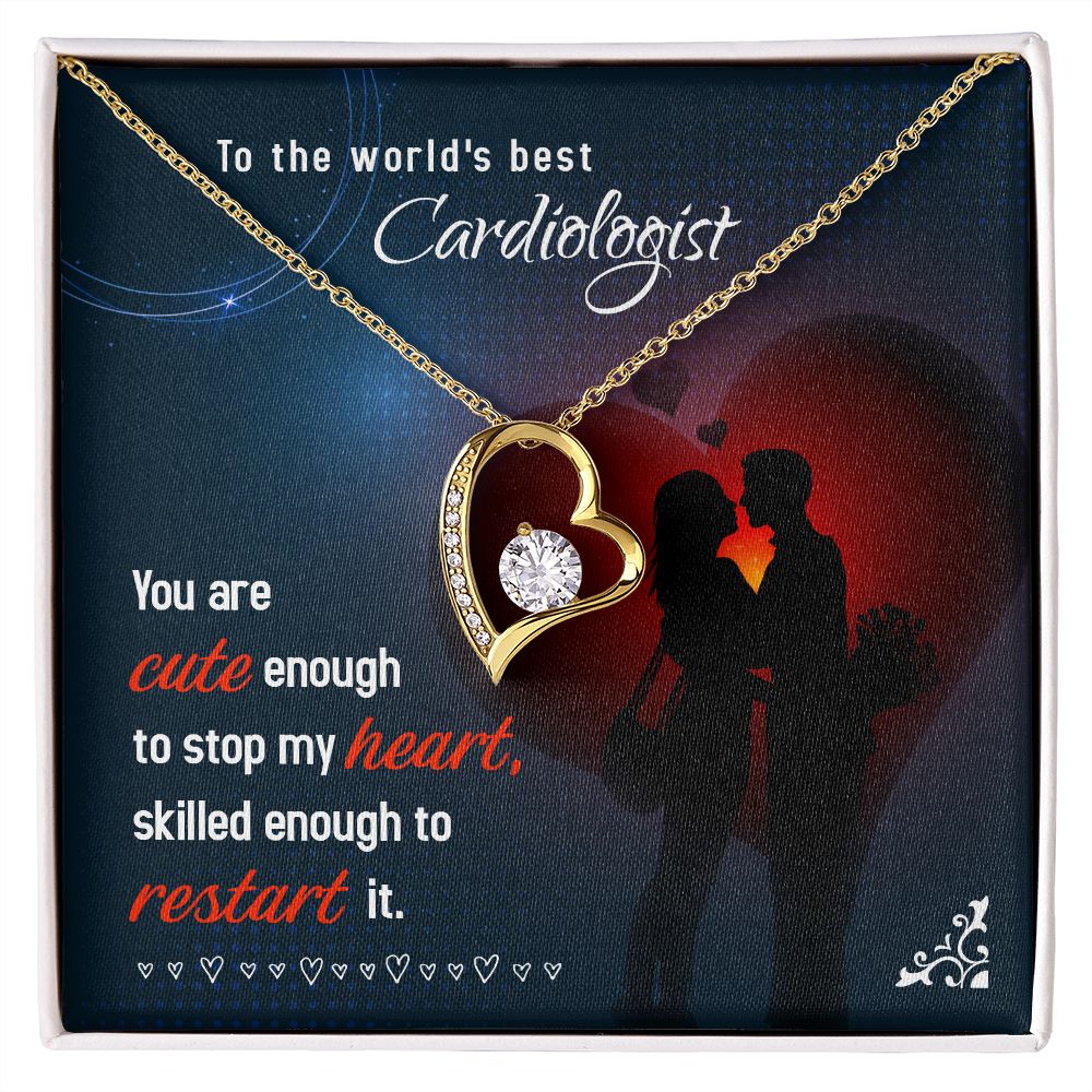 To The World's Best Cardiologist | You are cute enough to stop my heart, skilled enough to restart it. - Forever Love Necklace