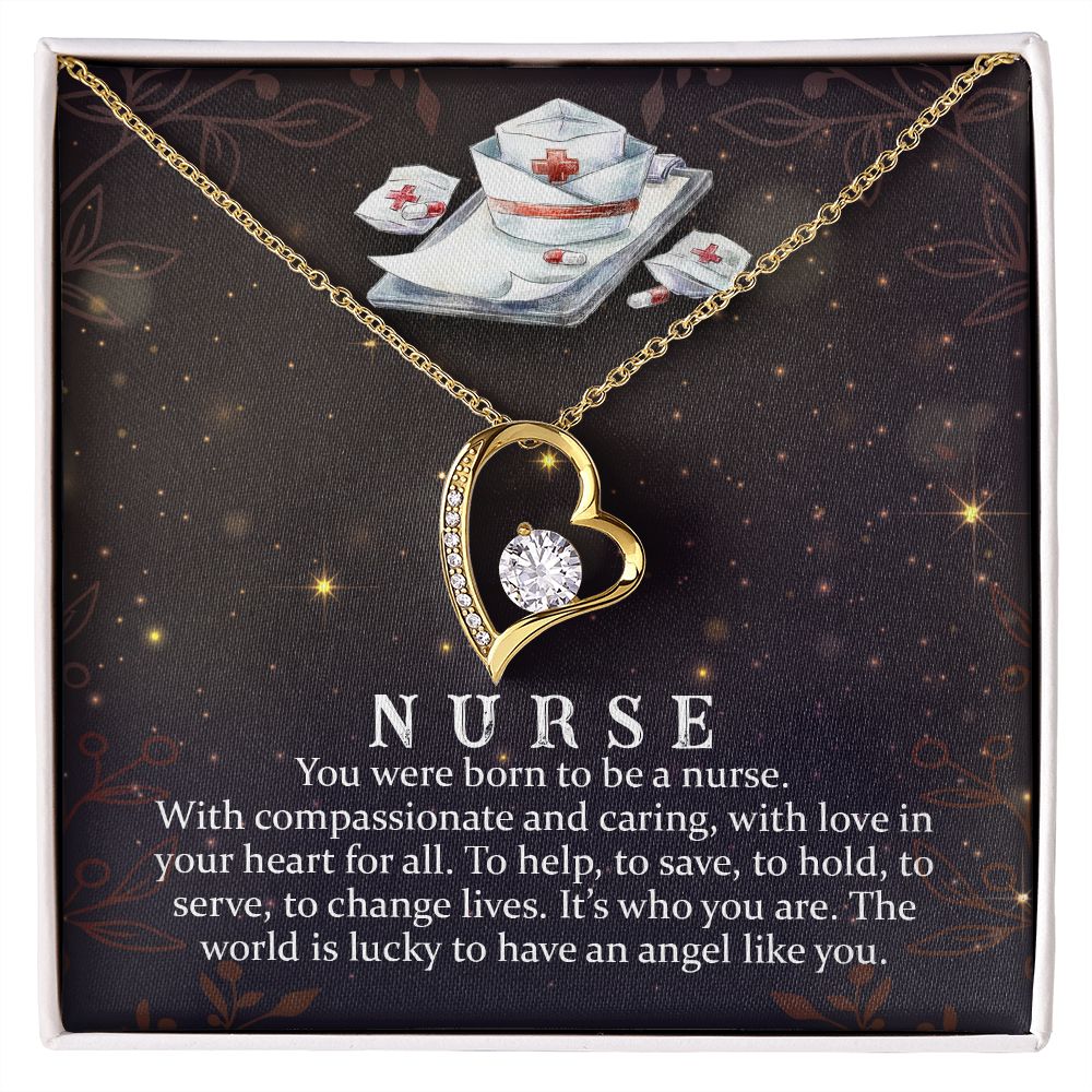 Nurse | You were born to be a Nurse. With compassionate and caring, with love in your heart for all. - Forever Love Necklace