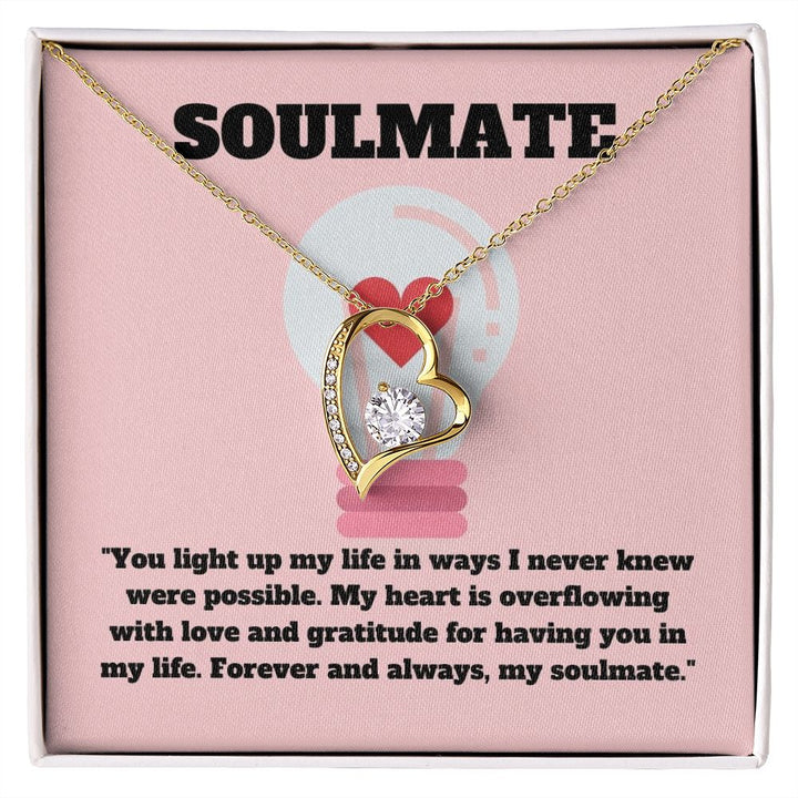 Soulmate | You light up my life in wats I never knew were possible - Forever Love Necklace