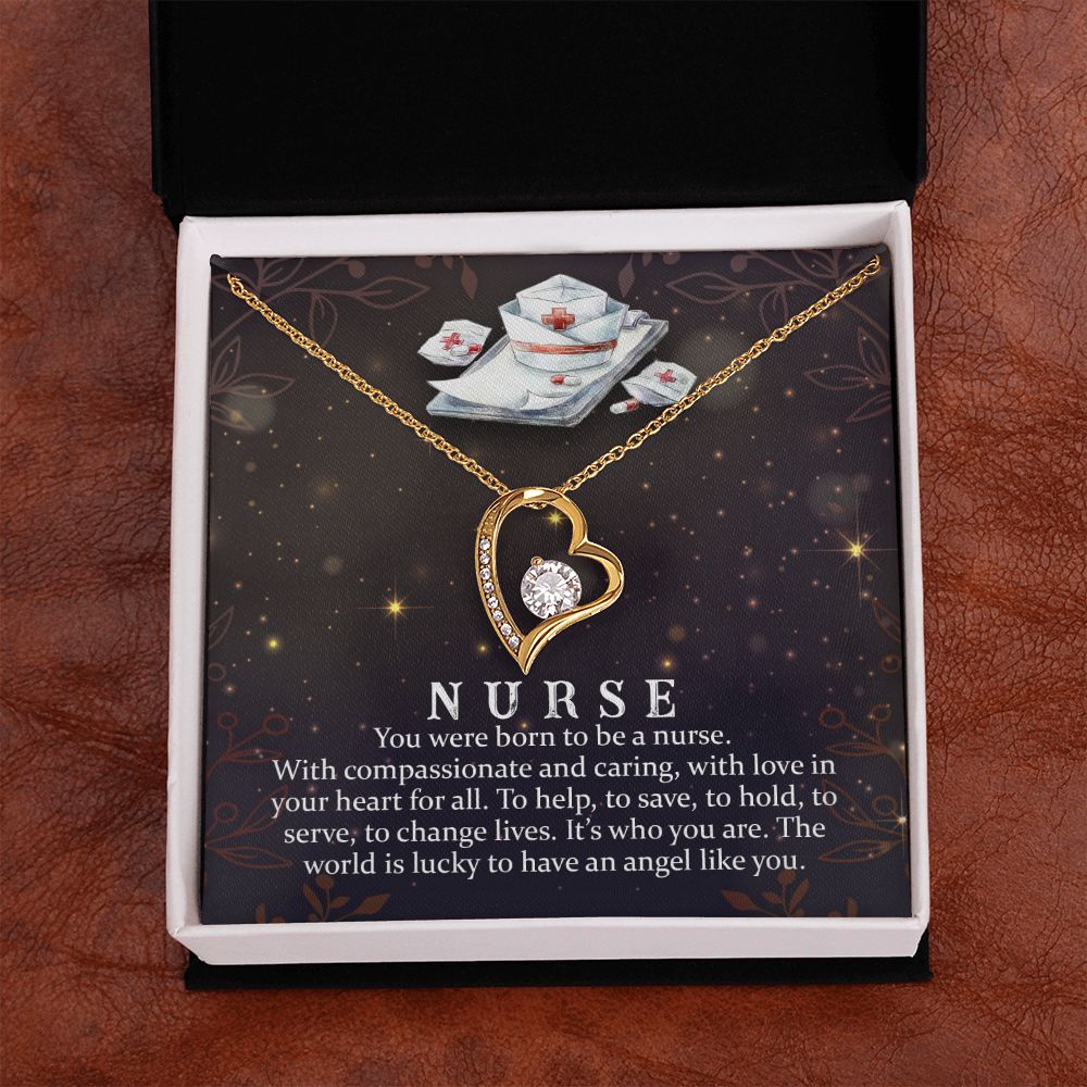 Nurse | You were born to be a Nurse. With compassionate and caring, with love in your heart for all. - Forever Love Necklace