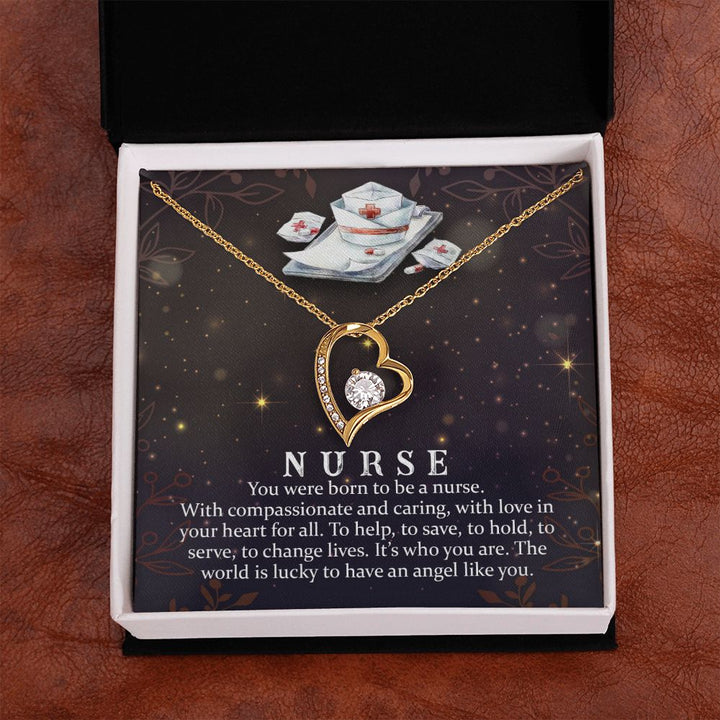 Nurse | You were born to be a Nurse. With compassionate and caring, with love in your heart for all. - Forever Love Necklace