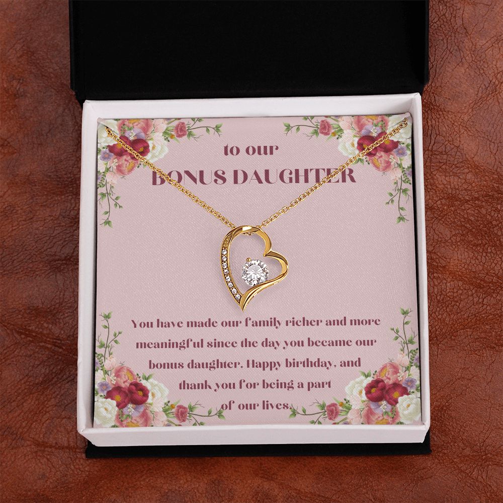 To our Bonus Daughter | You have made our family richer and more meaningful since the day you became our bonus daughter, Happy Birthday! - Forever Love Necklace