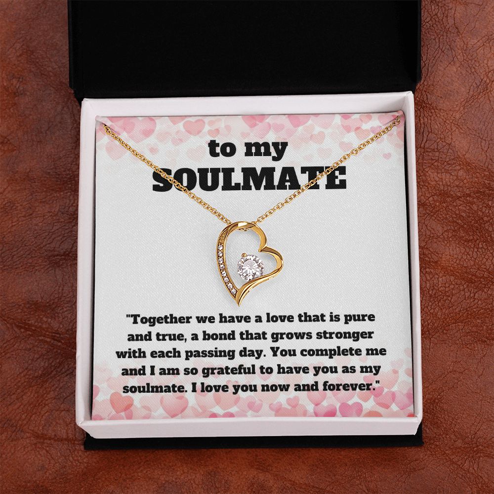 To My Soulmate | Together we have a love that is pure and true, a bond that grows stronger with each passing day - Forever Love Necklace