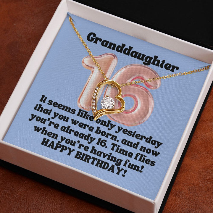 Granddaughter | It seems like only yesterday that you were born, and now you're already 16. Happy Birthday! - Forever Love Necklace