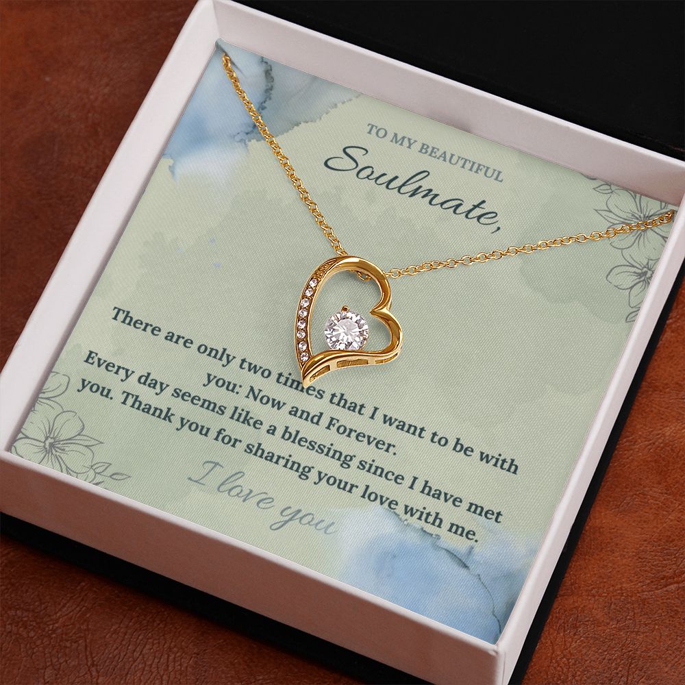 To My Beautiful Soulmate | There are only two times that I want to be with you: Now and Forever - Forever Love Necklace