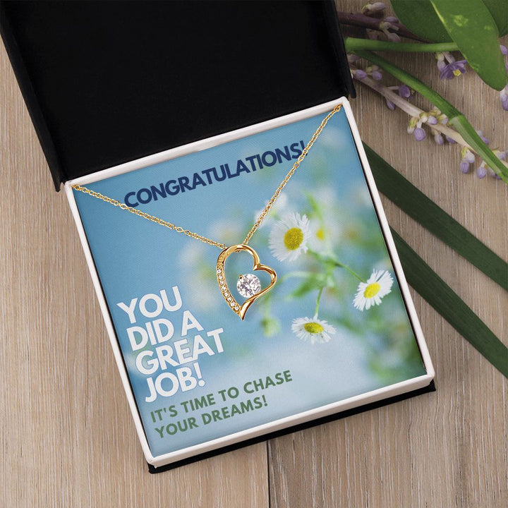 Congratulations | You did a great Job! It's time to chase your dreams - Forever Love Necklace