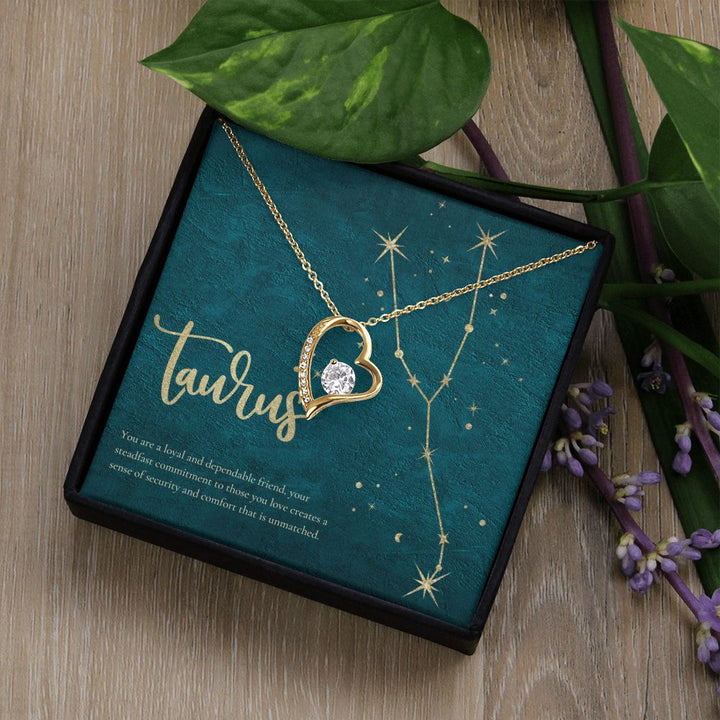 Taurus | You are a loyal and dependable friend, your steadfast commitment to those you love creates a sense of security and comfort that is unmatched. - Forever Love Necklace