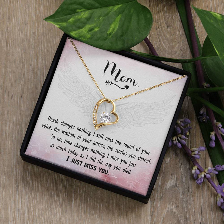 Mom | Death changes nothing. I still miss the sound of your voice, the wisdom of your advice, the stories you shared - Forever Love Necklace