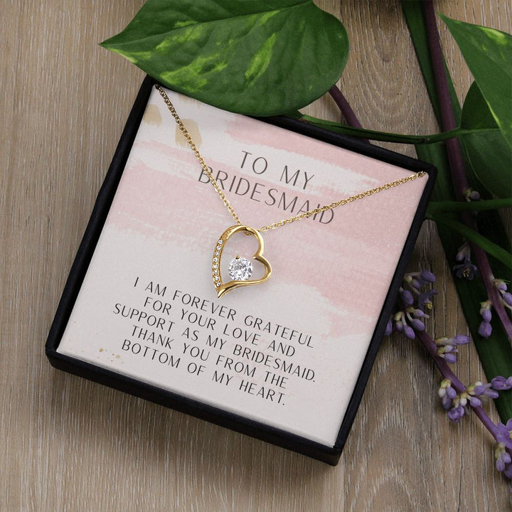 To My Bridesmaid | Thank you from the bottom of my heart - Forever Love Necklace