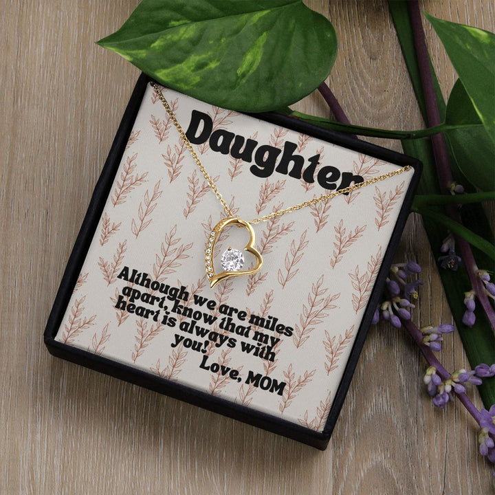 Daughter | Although we are miles apart, know that my heart is always with you! - Forever Love Necklace