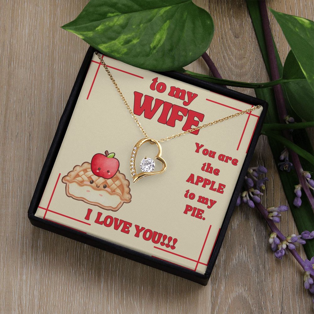 To My Wife | You are the Apple to My Pie. I Love You! - Forever Love Necklace