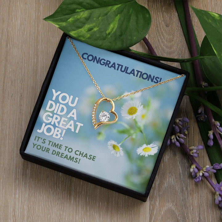 Congratulations | You did a great Job! It's time to chase your dreams - Forever Love Necklace