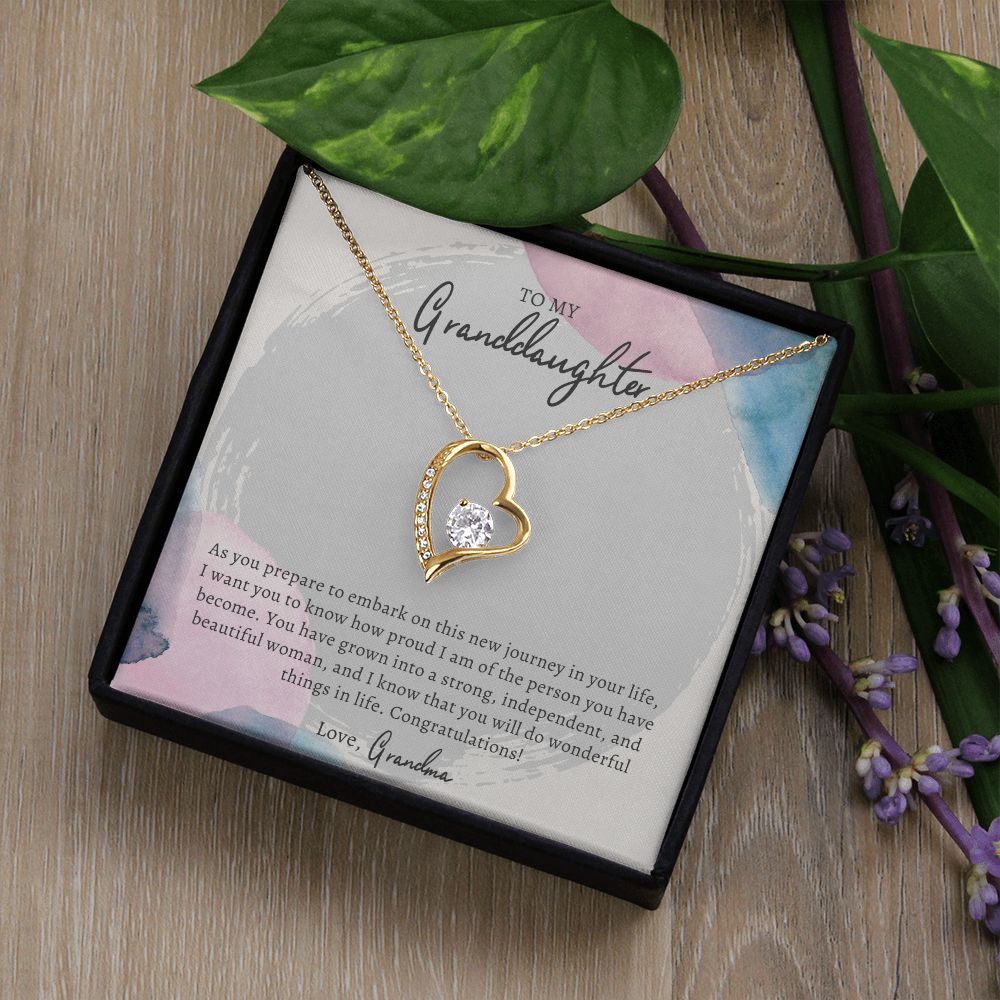 To My Granddaughter | I want you to know how proud I am of the person you have become. Congratulations! - Forever Love Necklace