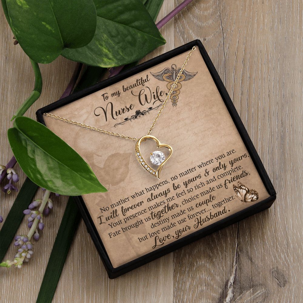 To My Beautiful Nurse Wife | No matter what happens, no matter where you are. I will forever always be yours and only yours. - Forever Love Necklace