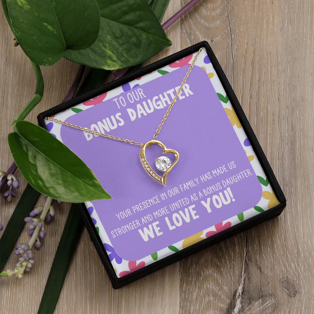 To our Bonus Daughter | Your presence in our family has made us stronger and more united as a bonus daughter - Forever Love Necklace