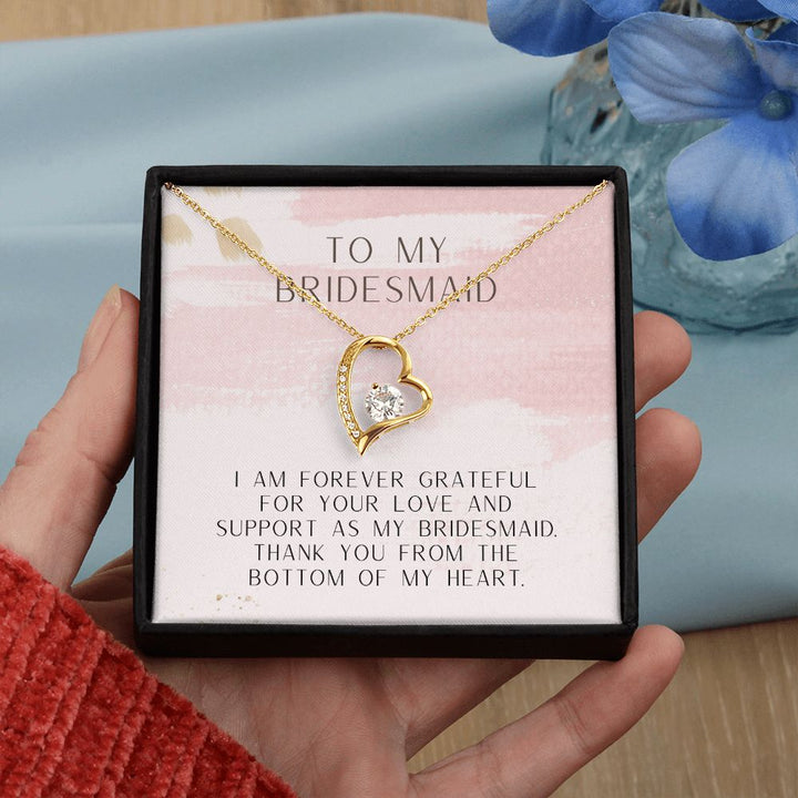 To My Bridesmaid | Thank you from the bottom of my heart - Forever Love Necklace