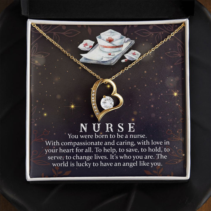 Nurse | You were born to be a Nurse. With compassionate and caring, with love in your heart for all. - Forever Love Necklace