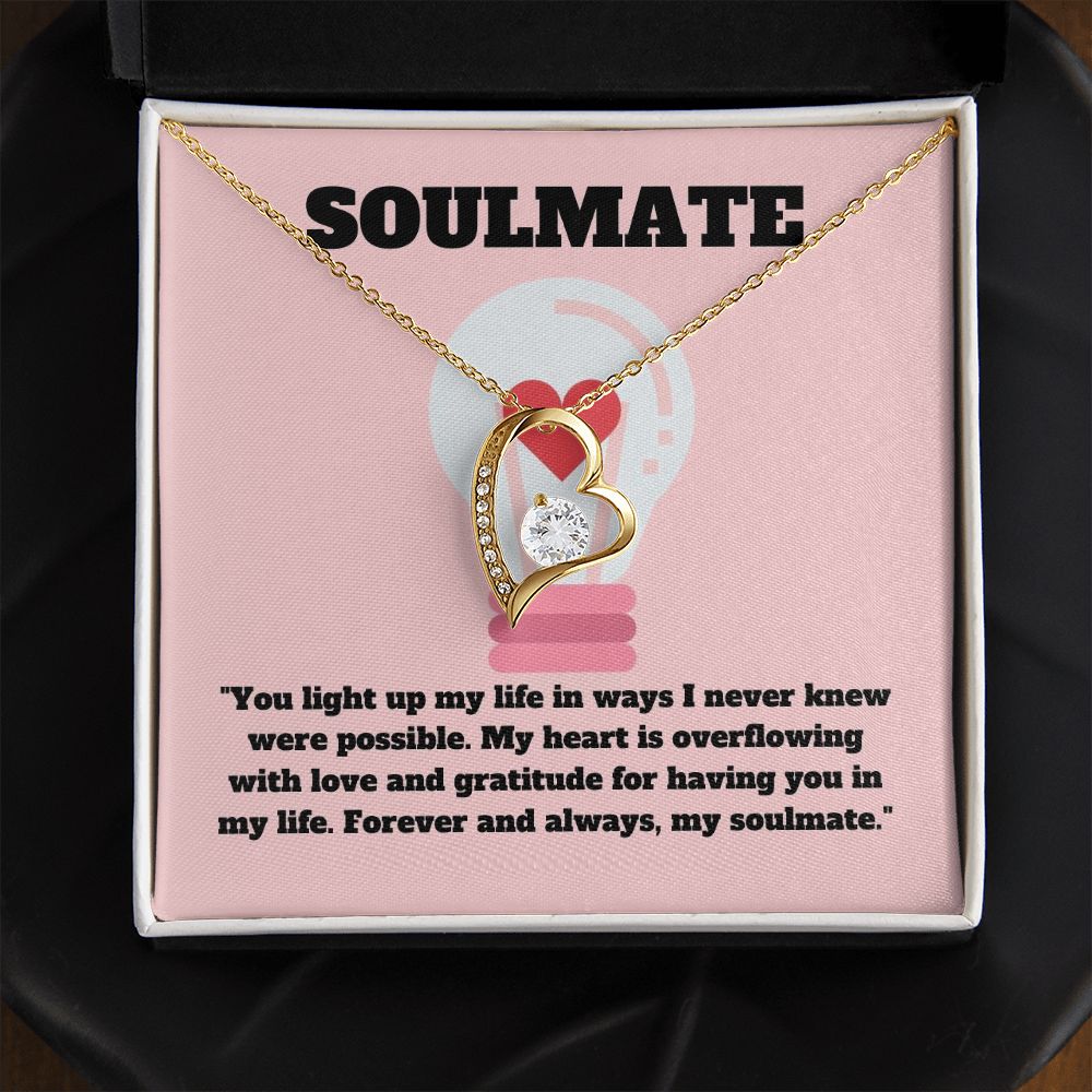 Soulmate | You light up my life in wats I never knew were possible - Forever Love Necklace