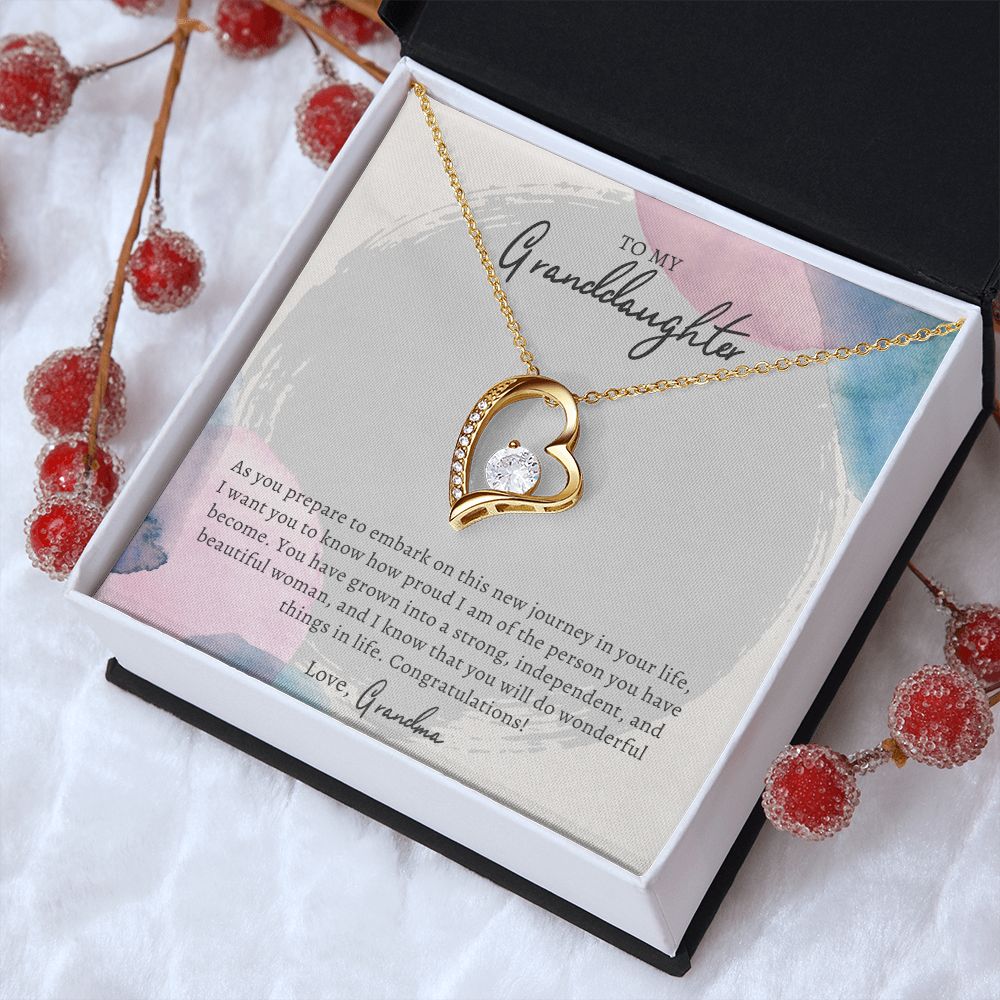 To My Granddaughter | I want you to know how proud I am of the person you have become. Congratulations! - Forever Love Necklace