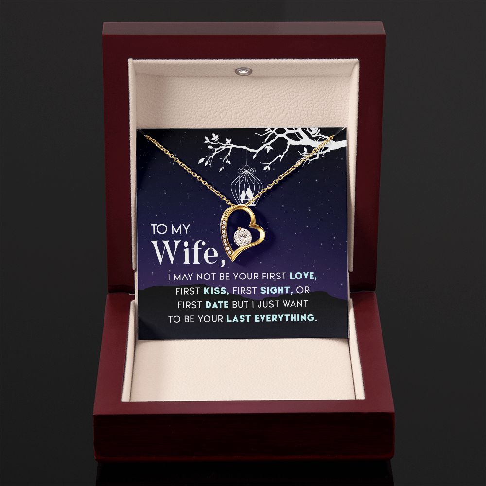 To My Wife | I may not be your first Love, First Kiss, First Sight, or first date but I just want to be your last everything - Forever Love Necklace