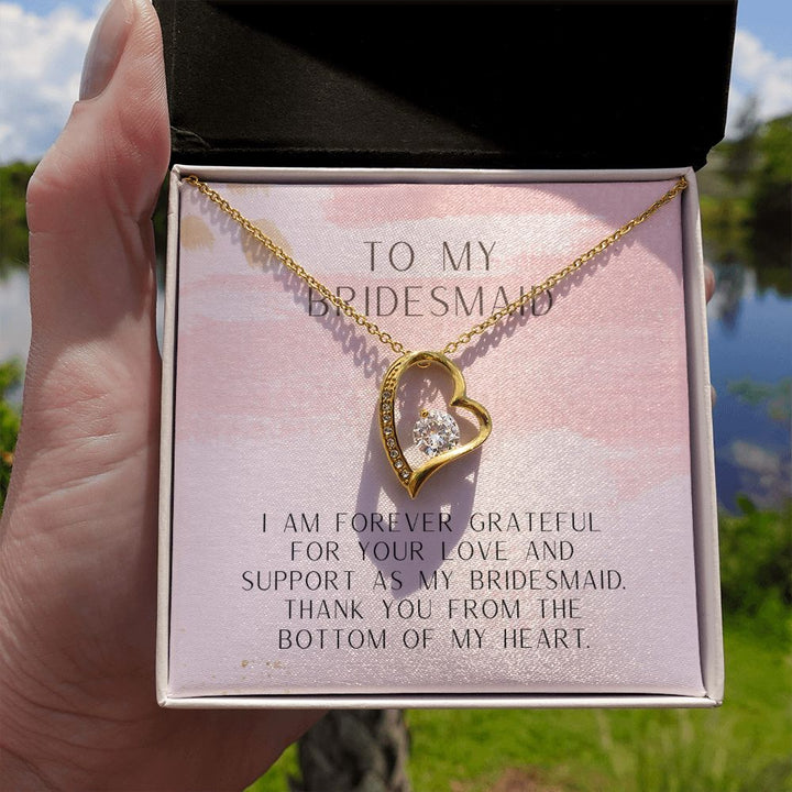 To My Bridesmaid | Thank you from the bottom of my heart - Forever Love Necklace