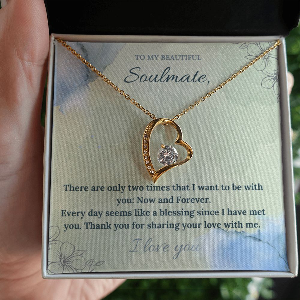 To My Beautiful Soulmate | There are only two times that I want to be with you: Now and Forever - Forever Love Necklace