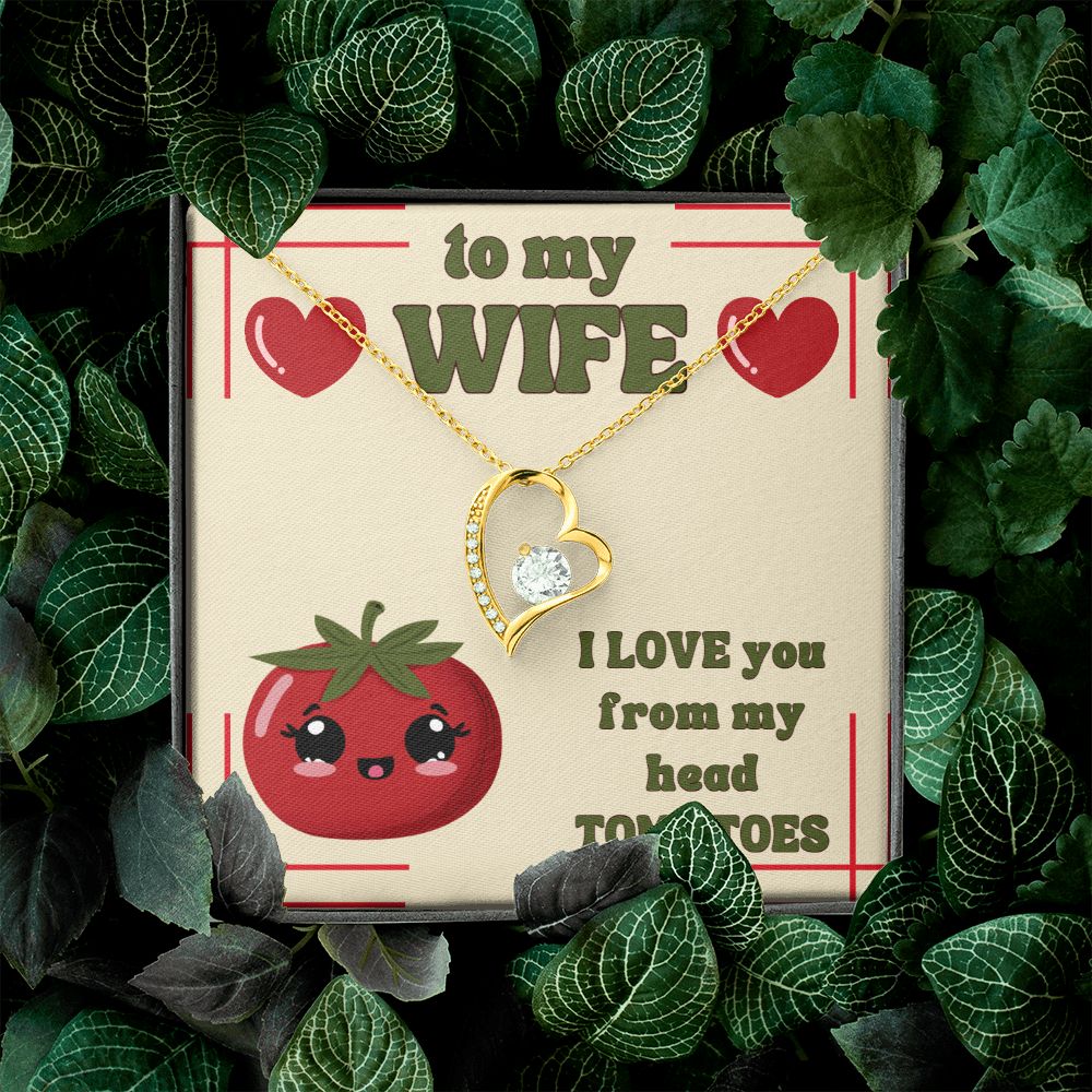 To My Wife | I Love You from my head Tomatoes. - Forever Love Necklace