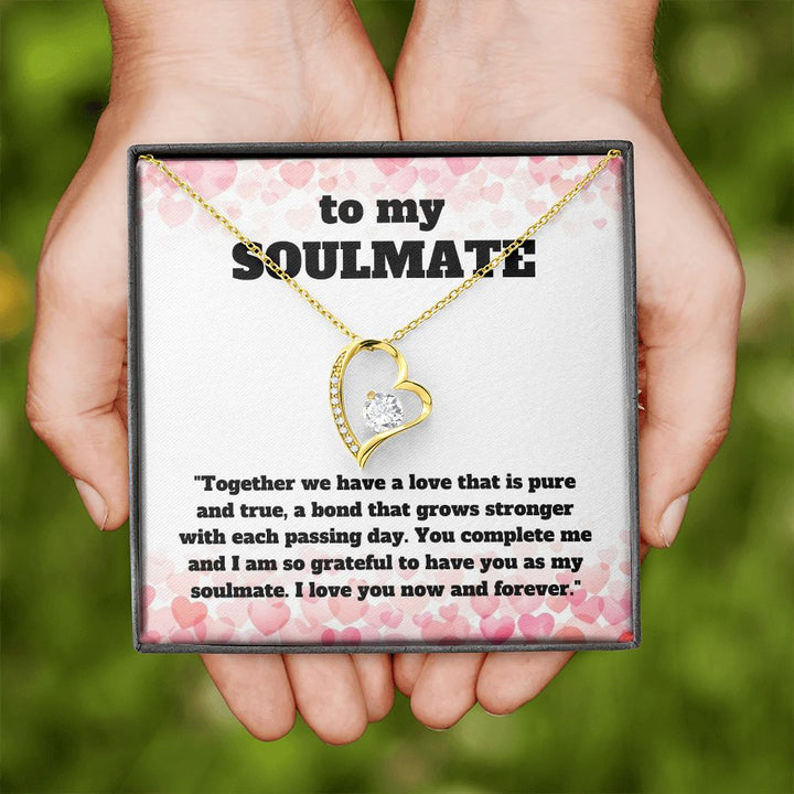 To My Soulmate | Together we have a love that is pure and true, a bond that grows stronger with each passing day - Forever Love Necklace