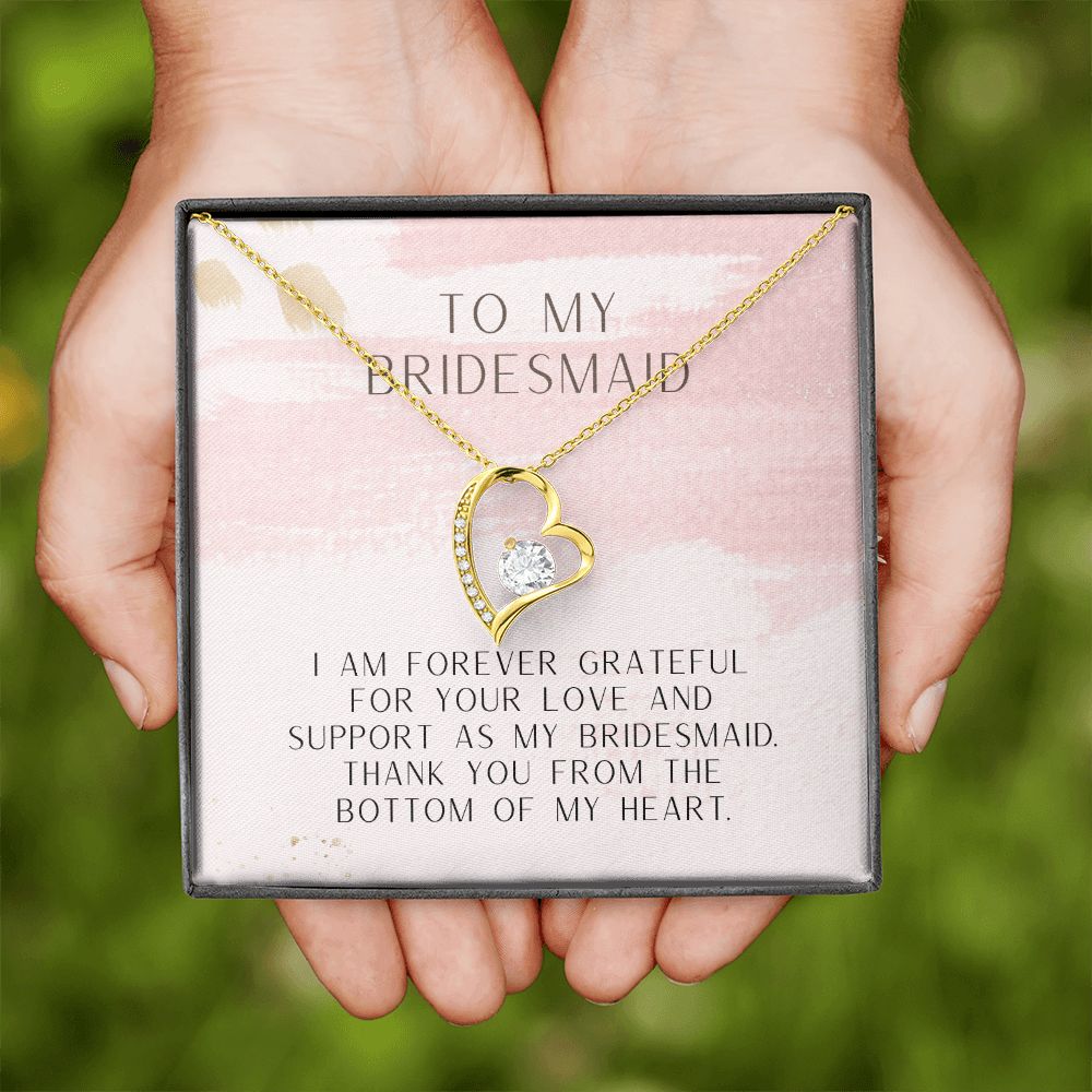 To My Bridesmaid | Thank you from the bottom of my heart - Forever Love Necklace