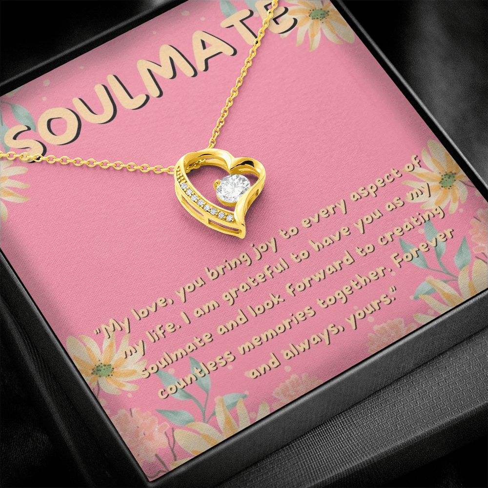 Soulmate | I am grateful to have you as my soulmate and look forward to creating countless memories together - Forever Love Necklace