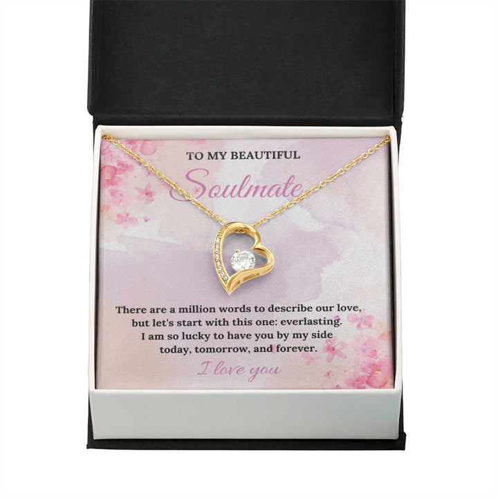 To My Beautiful Soulmate | There are a million words to describe our love - Forever Love Necklace