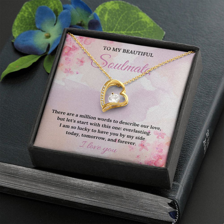 To My Beautiful Soulmate | There are a million words to describe our love - Forever Love Necklace